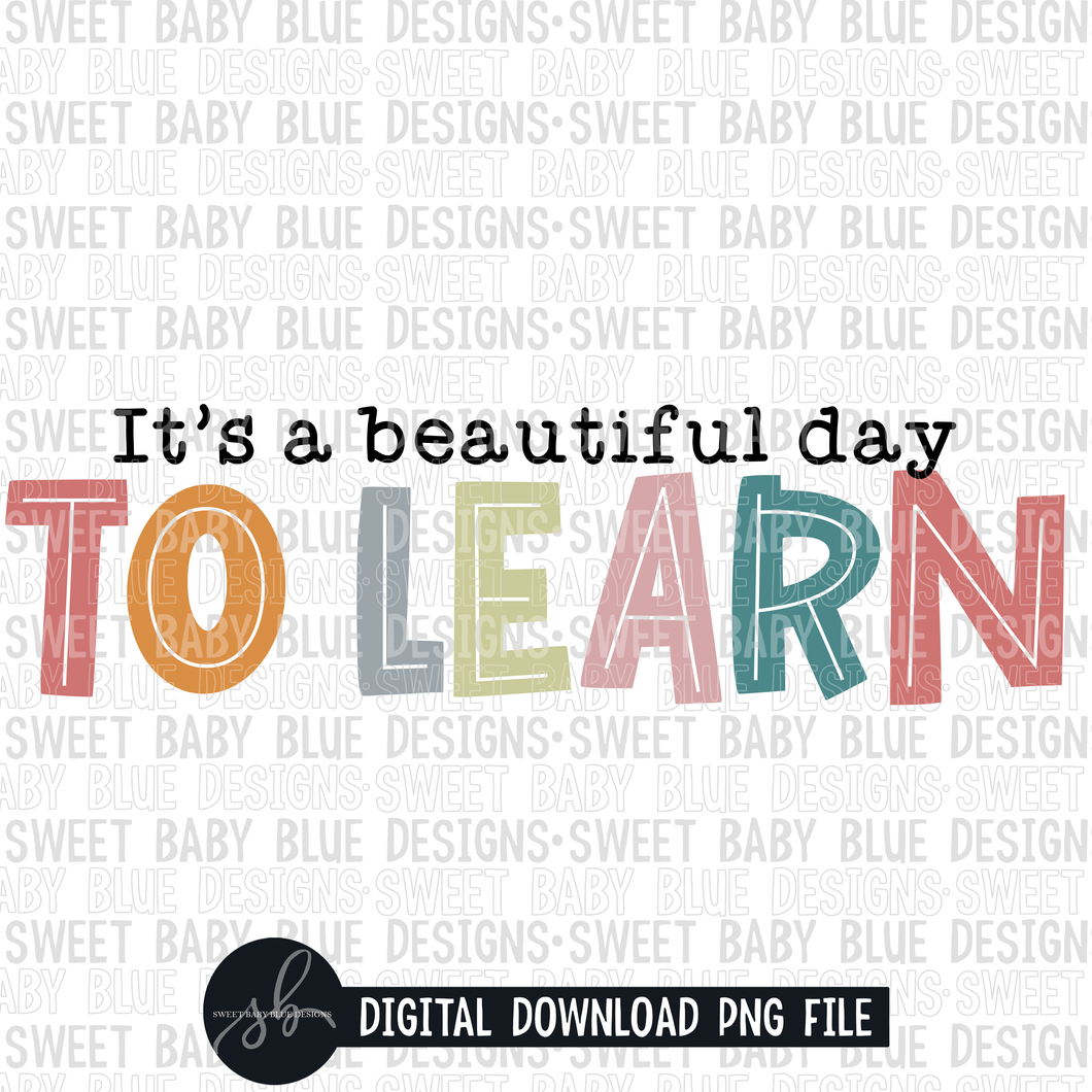 It's a beautiful day to learn- 2022- PNG file- Digital Download