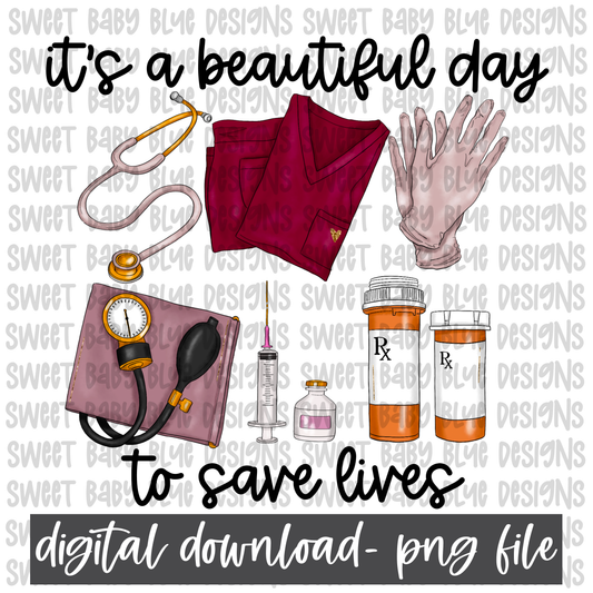It's a beautiful day to save lives- PNG file- Digital Download