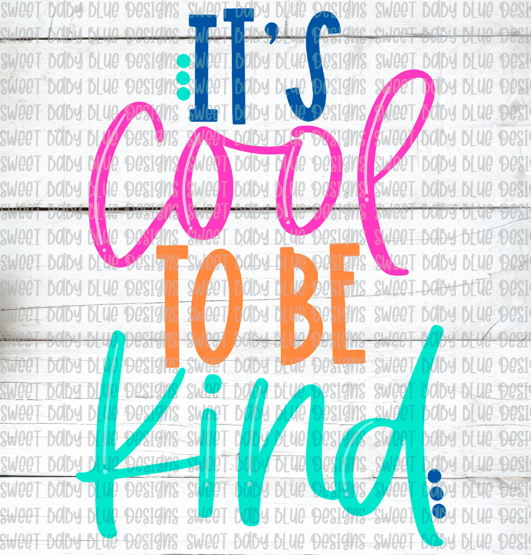 It's cool to be kind- PNG file- Digital Download