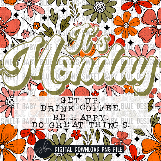 It's Monday get up drink coffee- Interactive post- 2022- PNG file- Digital Download