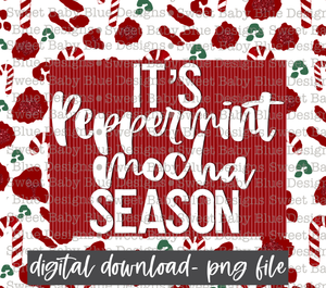It's peppermint mocha season- Christmas- 20 oz skinny tumbler -PNG file- Digital Download