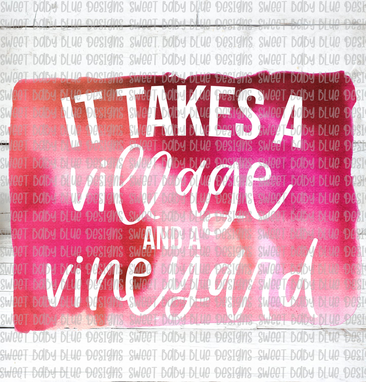 It takes a village and a vineyard- PNG file- Digital Download