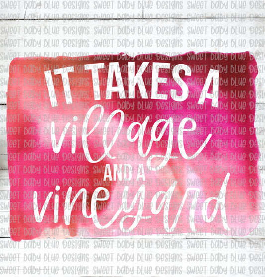 It takes a village and a vineyard- PNG file- Digital Download