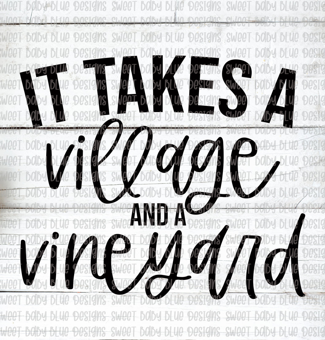 It takes a village and a vineyard- PNG file- Digital Download