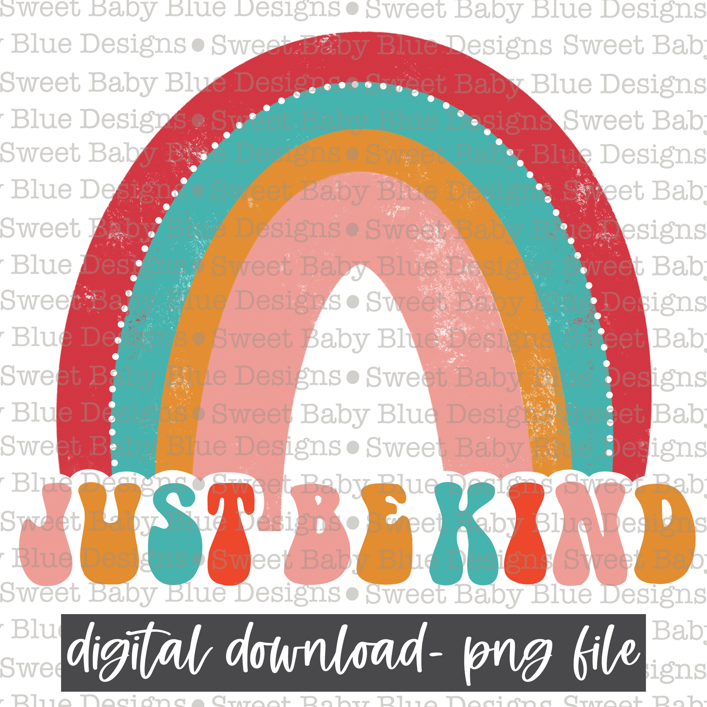 Just be kind- Rainbow- Kindness - 2021- PNG file- Digital Download