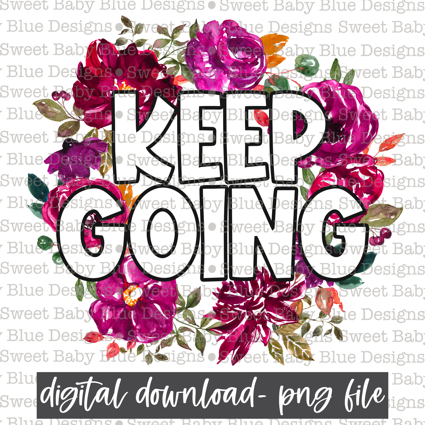 Keep going- Floral- Mental health - PNG file- Digital Download