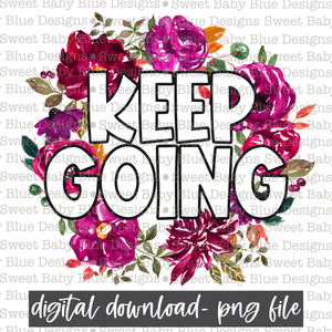 Keep going- Floral- Mental health - PNG file- Digital Download