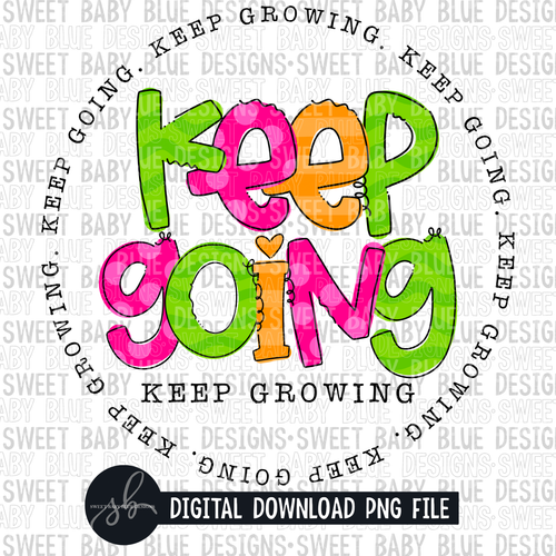 Keep going keep growing- Bright words- 2022 - PNG file- Digital Download
