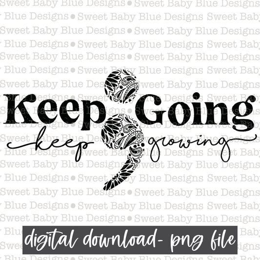 Keep going keep growing- Mental health- 2021- PNG file- Digital Download