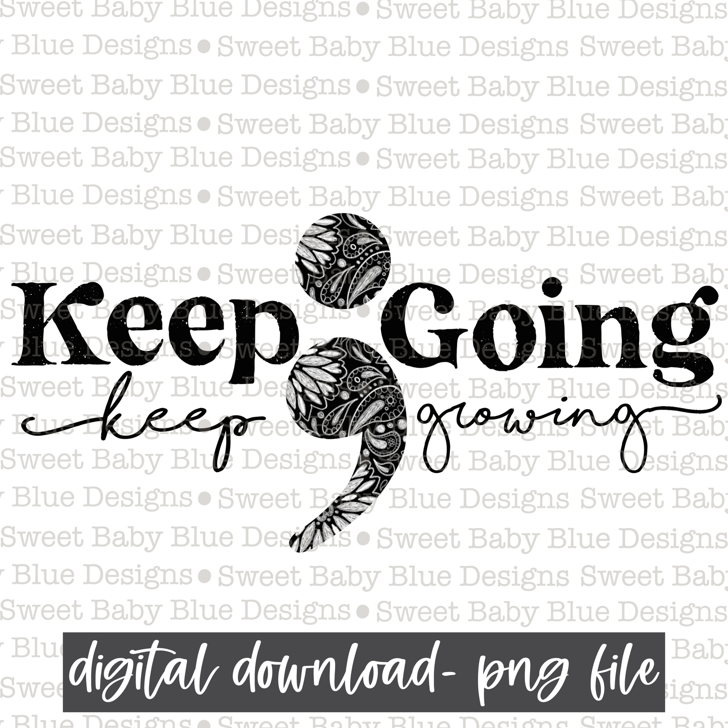Keep going keep growing- Mental health- 2021- PNG file- Digital Download