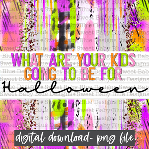 What are your kids going to be for Halloween- Halloween- Interactive - 2021- PNG file- Digital Download