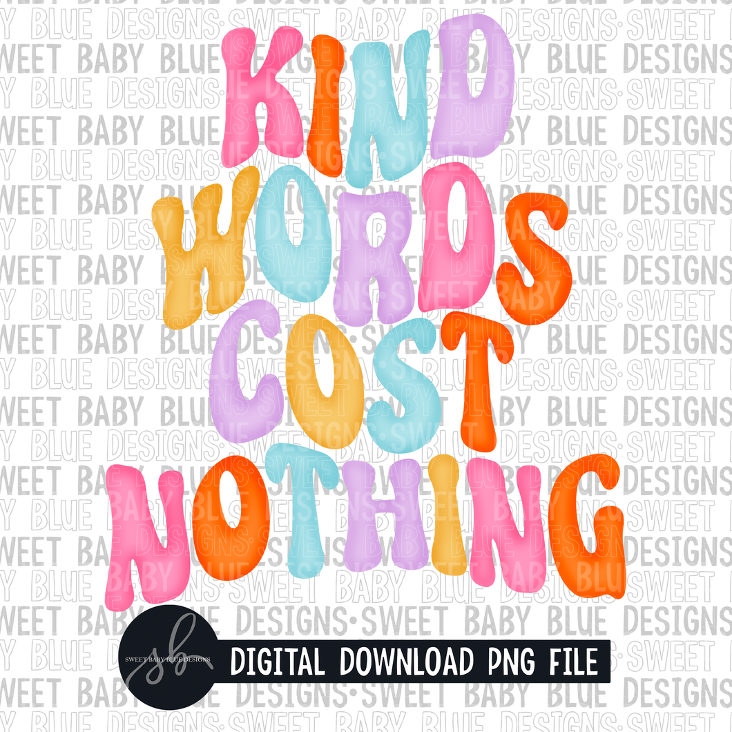 Kind words cost nothing- 2022 - PNG file- Digital Download
