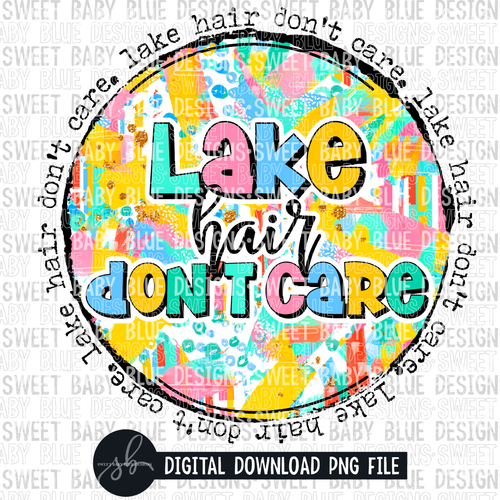 Lake hair don't care- Summer- 2022- PNG file- Digital Download