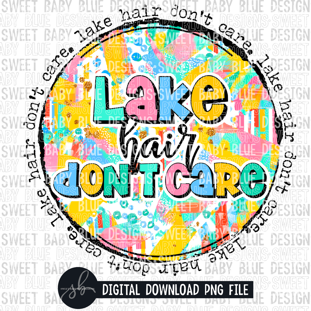 Lake hair don't care- Summer- 2022- PNG file- Digital Download