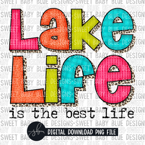 Lake life is the best life- Summer- 2022- PNG file- Digital Download