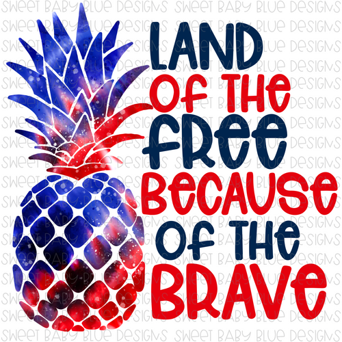 Land of the free because of the brave- Pineapple- PNG file- Digital Download