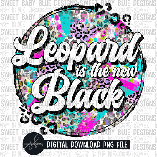 Leopard is the new black- Colorful circle- 2022 - PNG file- Digital Download