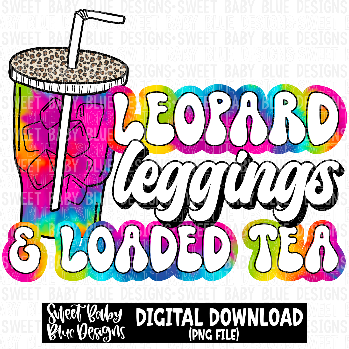 Leopard leggings and loaded tea - 2023- PNG file- Digital Download