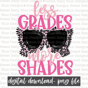 Less grades more shades- Teacher- Summer- 2021- PNG file- Digital Download