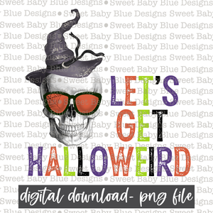 Let's get Halloweird Halloween - 2021- PNG file- Digital Download