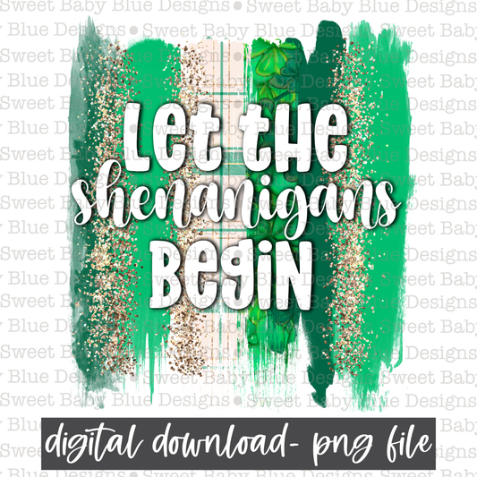 Let the shenanigans begin- St. Patrick's Day- PNG file- Digital Download