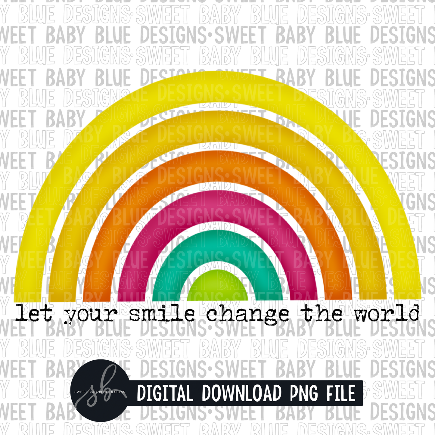 Let your smile change the world- 2022 - PNG file- Digital Download