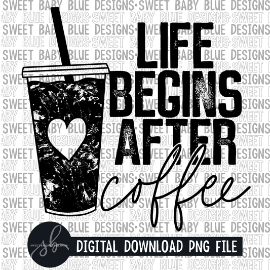 Life begins after coffee- Single color- 2022 - PNG file- Digital Download