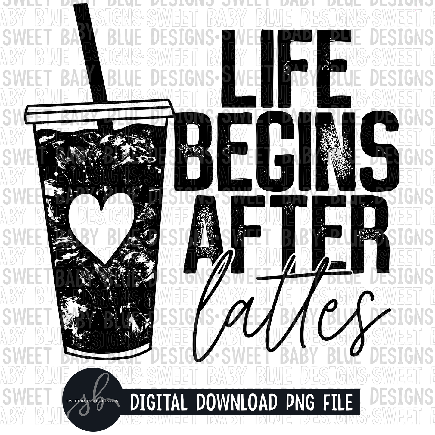 Life begins after lattes- Single color- 2022- PNG file- Digital Download