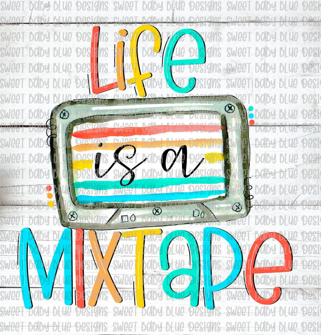 Life is a mixtape- PNG file- Digital Download