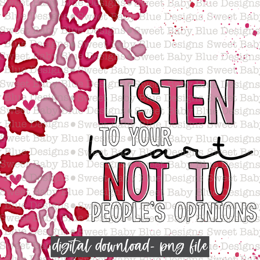 Listen to your heart not to people's opinions- Interactive post- PNG file- Digital Download