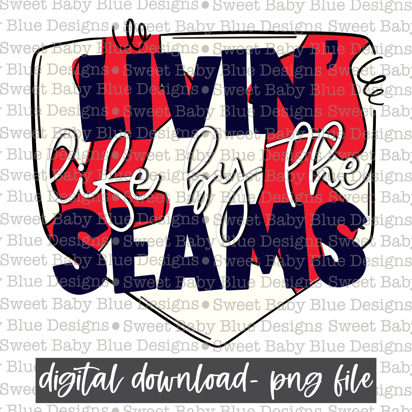 Livin' life by the seams- Baseball- 2021- PNG file- Digital Download