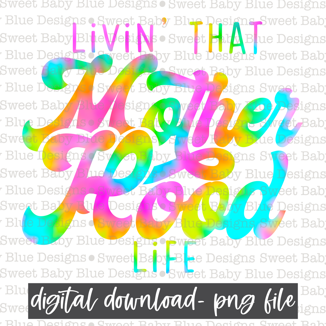 Livin' that motherhood life- Colorful- 2021- PNG file- Digital Download