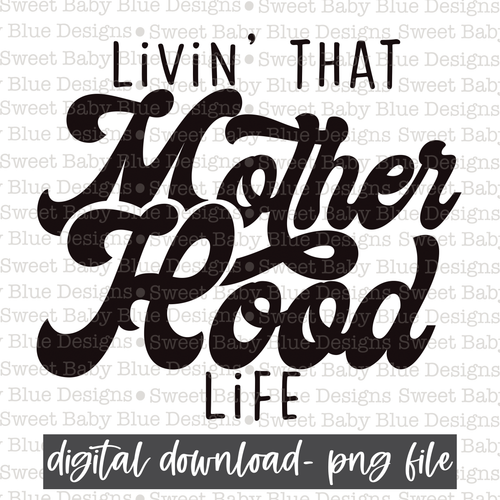 Livin' that motherhood life- Black font - 2021- PNG file- Digital Download