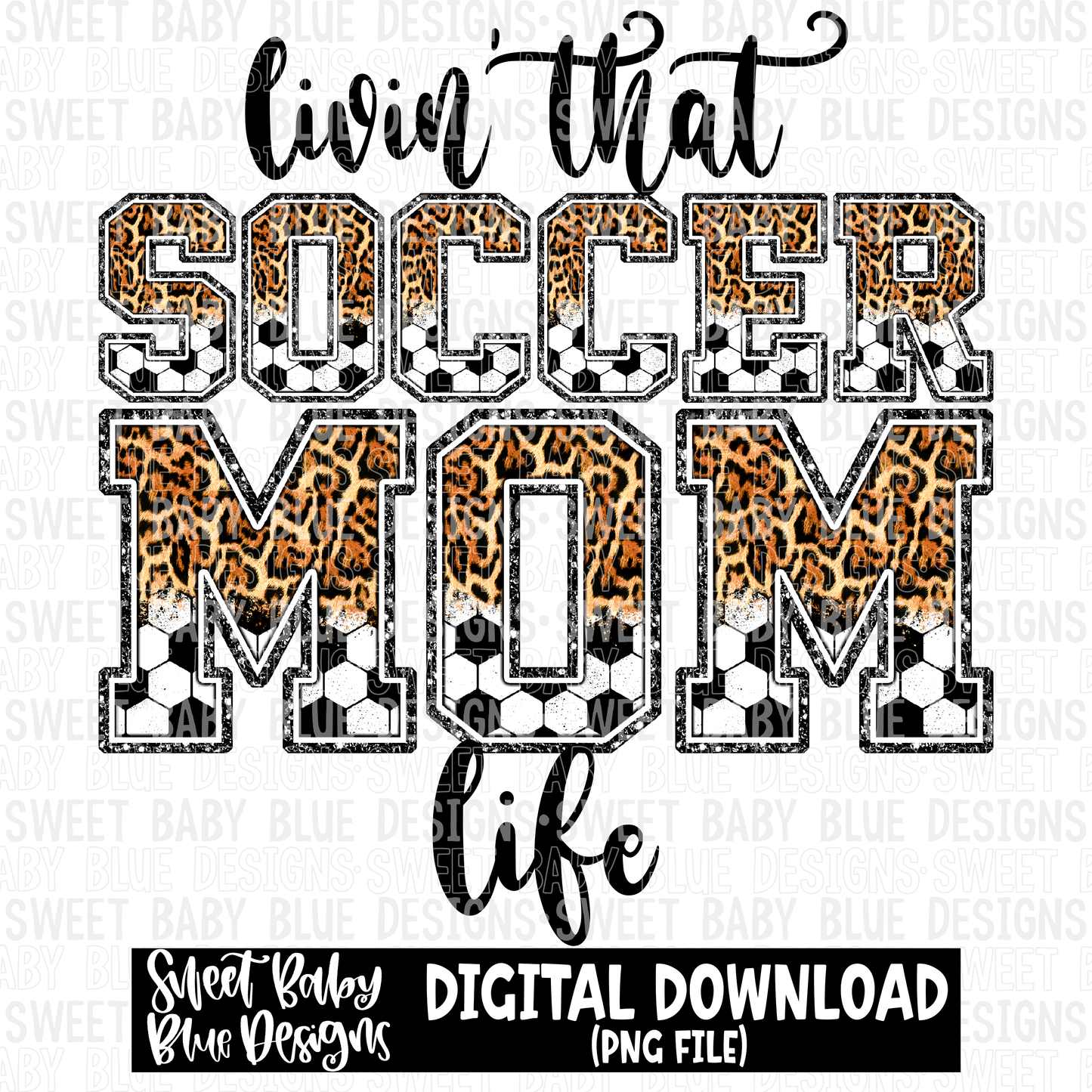 Livin' that soccer mom life - 2023 - PNG file- Digital Download