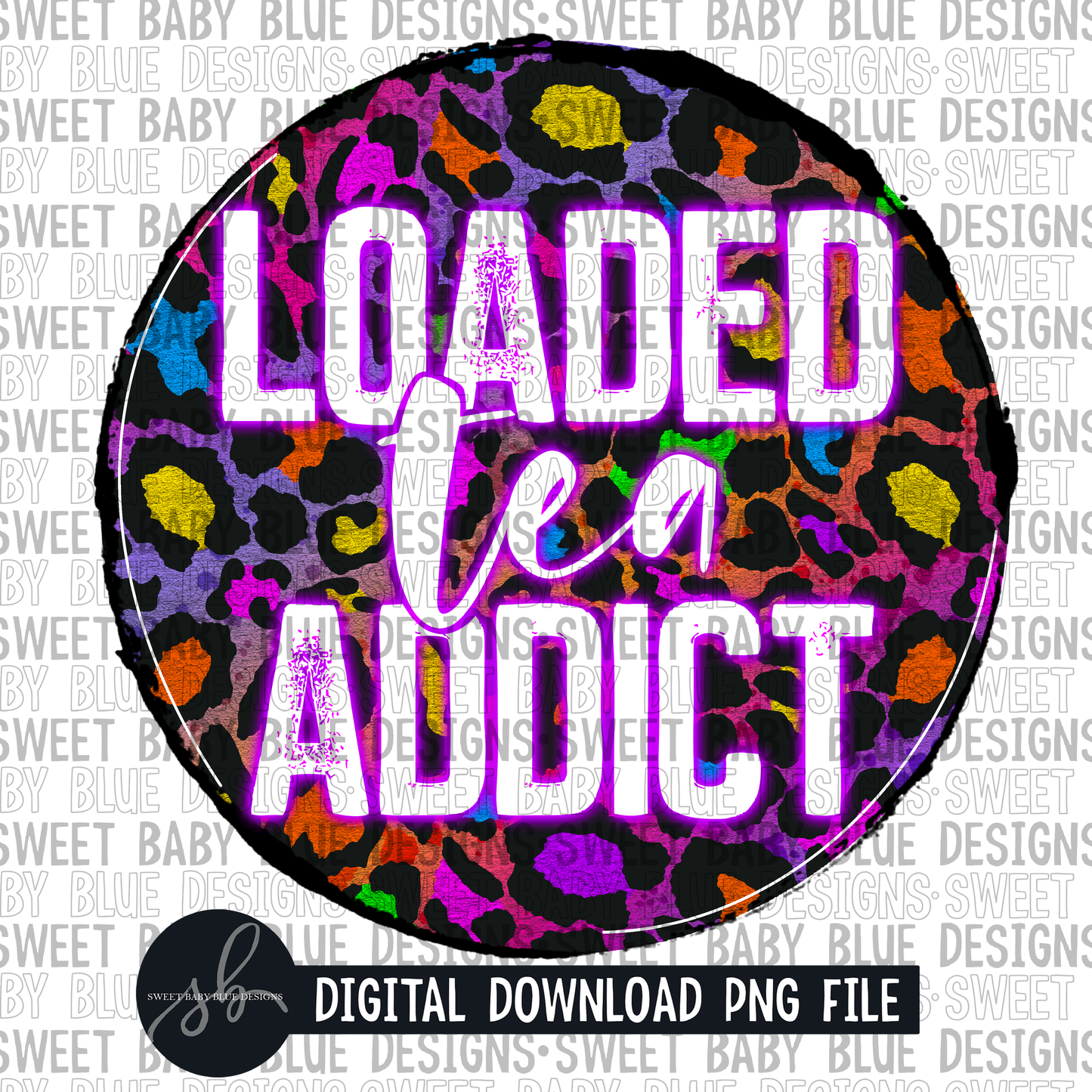 Loaded tea addict- Colorful leopard circle- 2022 - PNG file- Digital Download