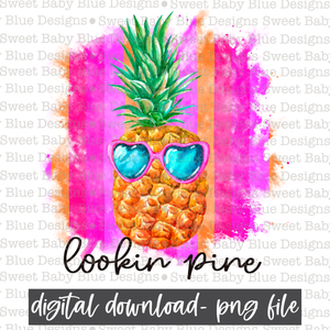 Lookin' pine- Summer- Girl-  PNG file- Digital Download