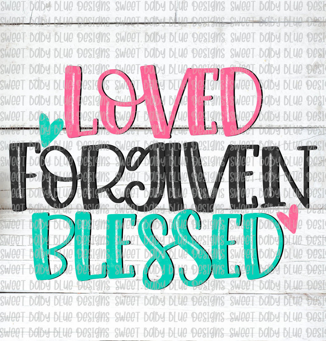 Loved forgiven blessed- PNG file- Digital Download