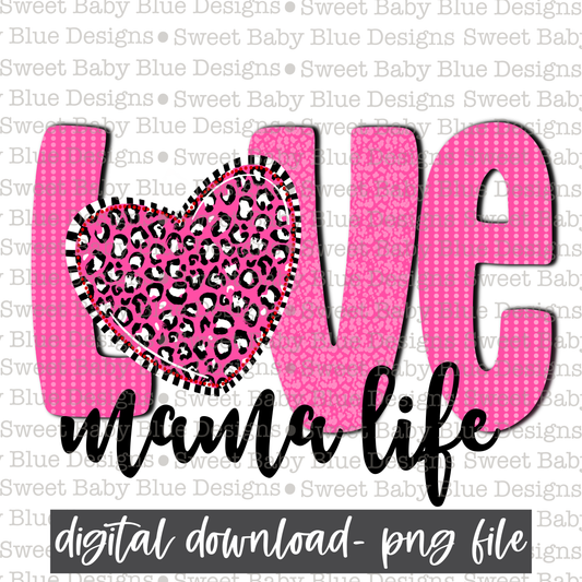 Love- Mama life- Valentine's Day- PNG file- Digital Download
