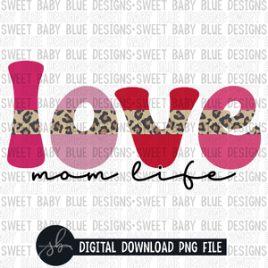 Love- Leopard- Mom life- Valentine's Day - 2022 - PNG file- Digital Download