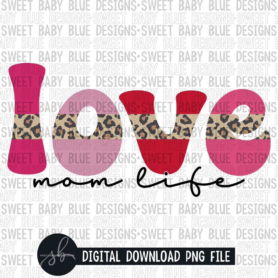 Love- Leopard- Mom life- Valentine's Day - 2022 - PNG file- Digital Download