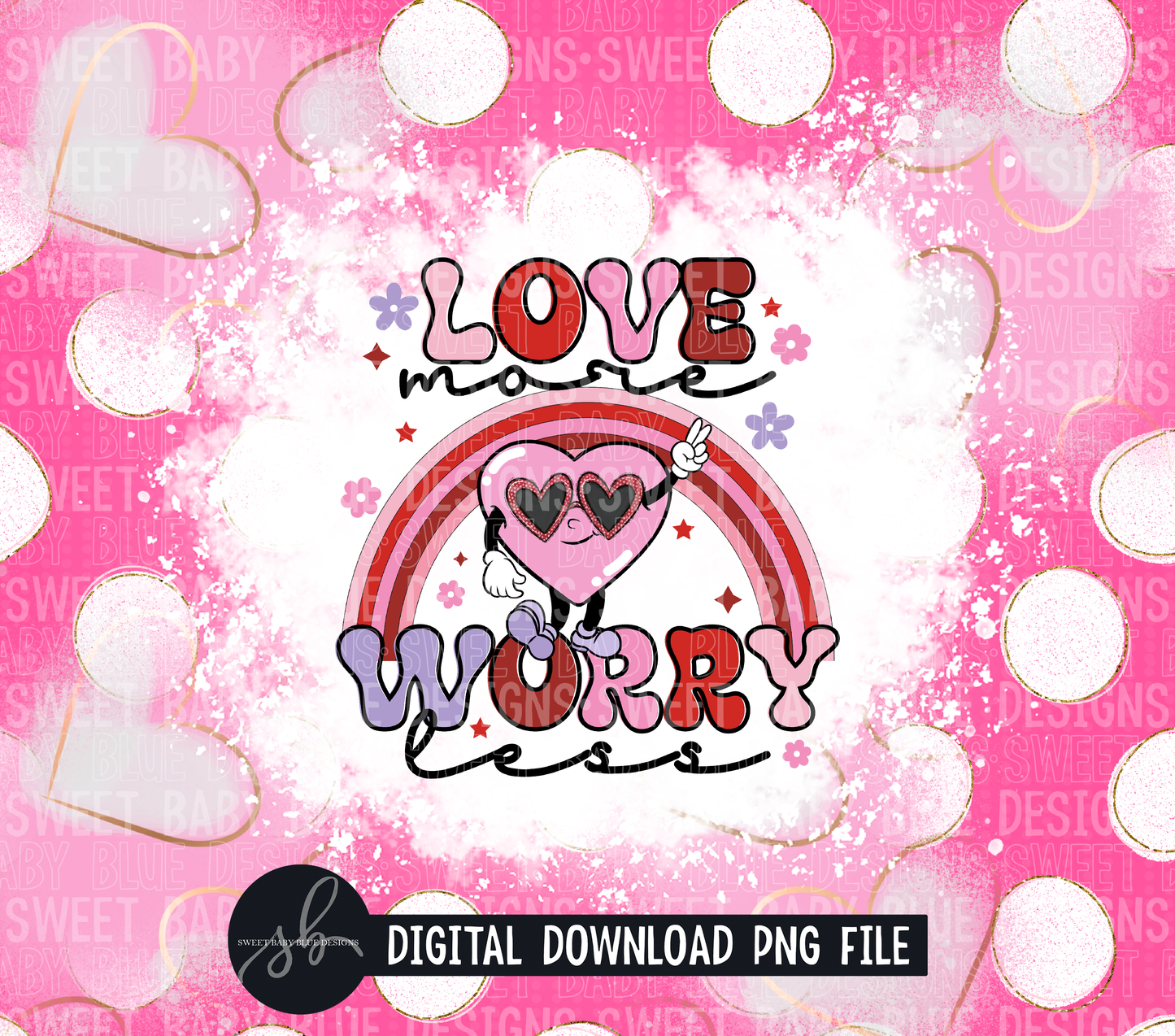 Love more worry less- 20 oz. skinny tumbler- 2022 -PNG file- Digital Download