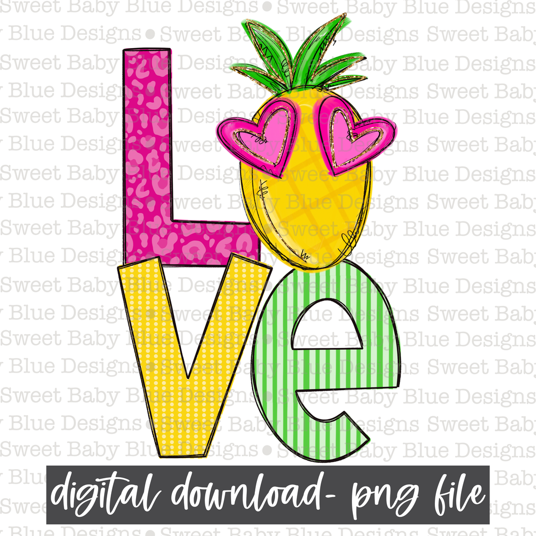 Love- Pineapple- Summer- 2021- PNG file- Digital Download