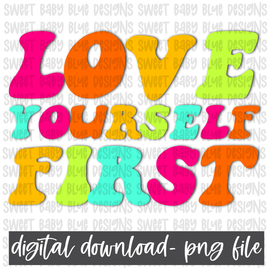 Love yourself first- PNG file- Digital Download