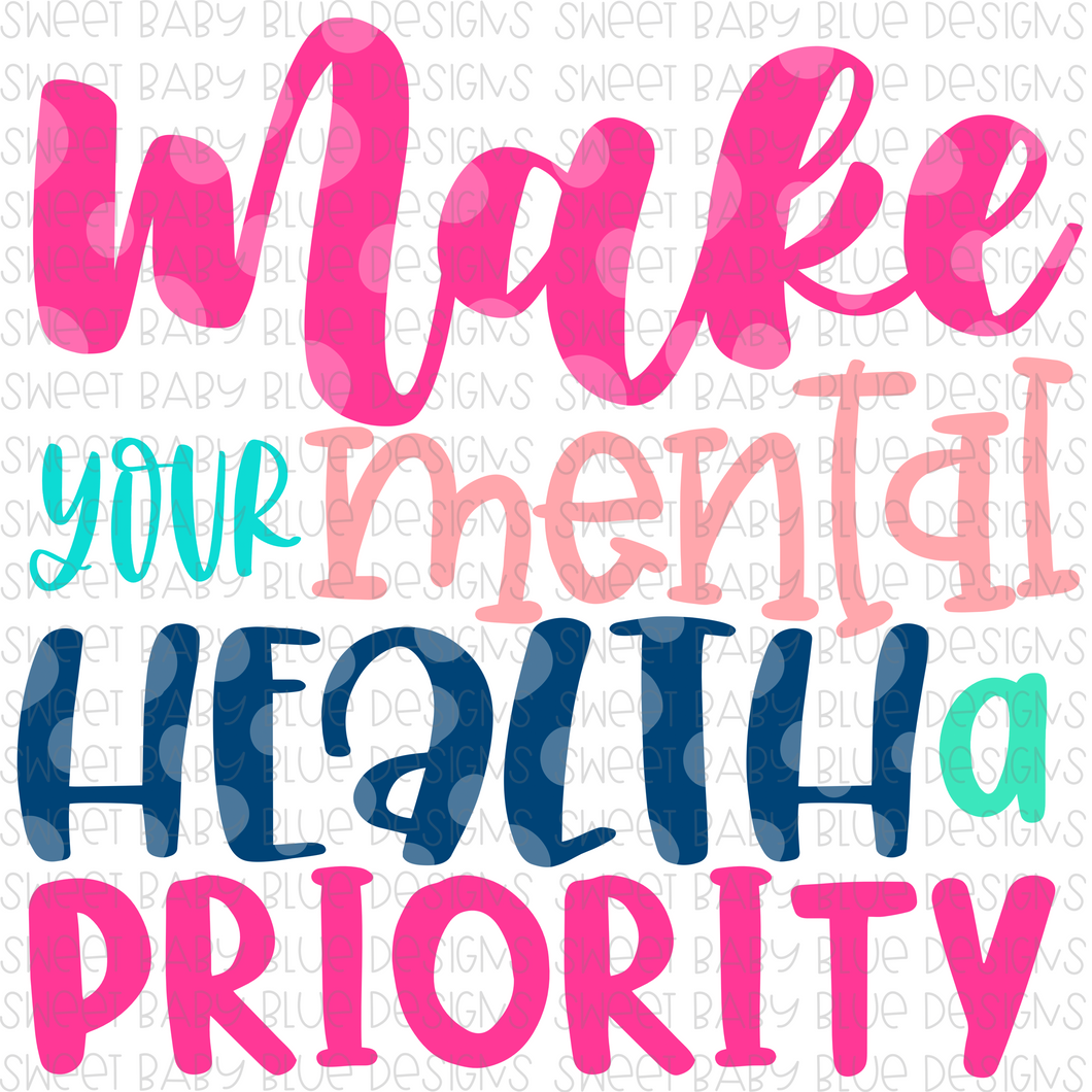 Make your mental health a priority- PNG file- Digital Download