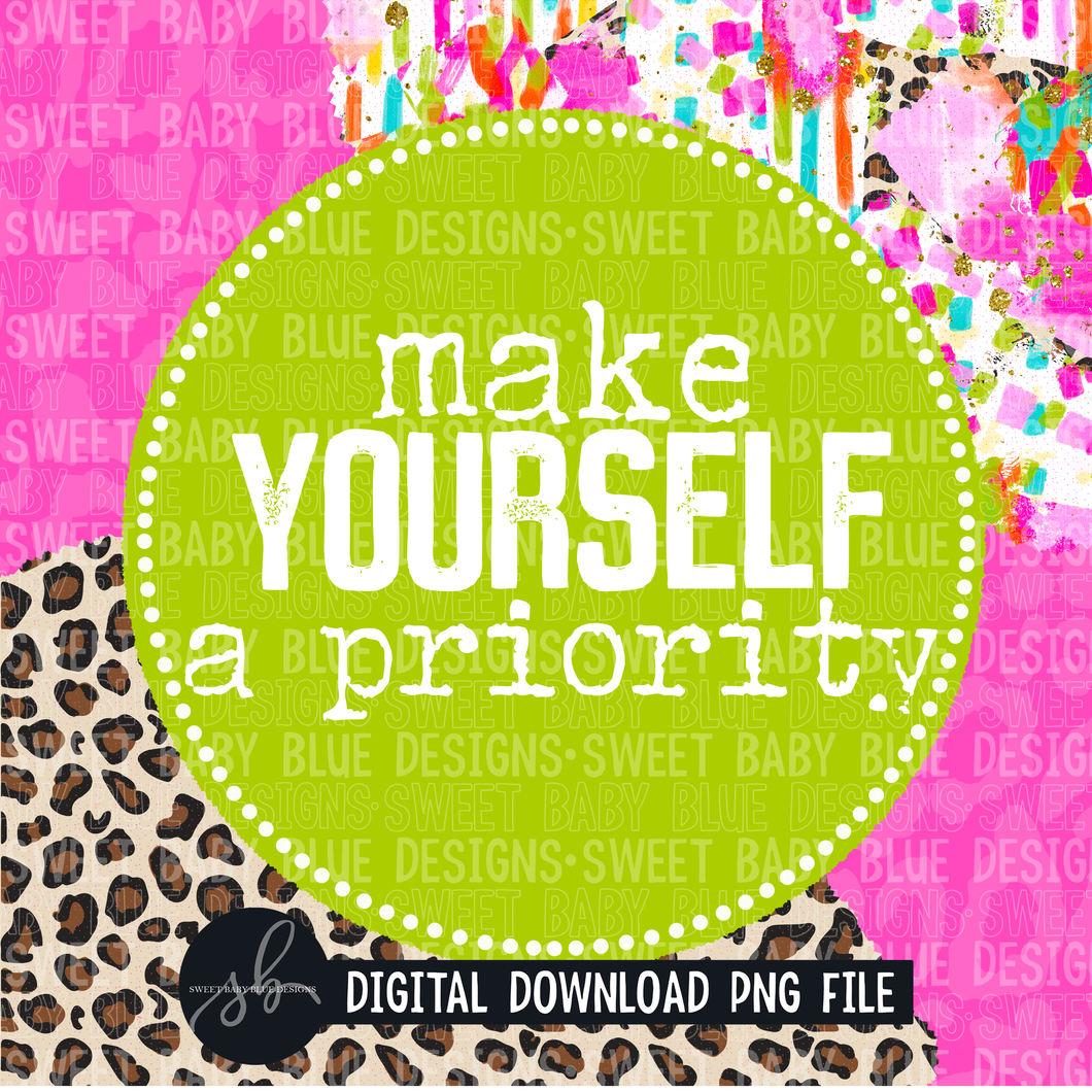 Make yourself a priority- Interactive post- 2022- PNG file- Digital Download