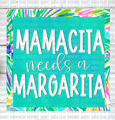 Mamacita needs a Margarita- PNG file- Digital Download