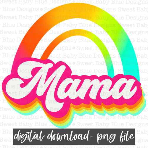 Mama- Rainbow- PNG file- Digital Download