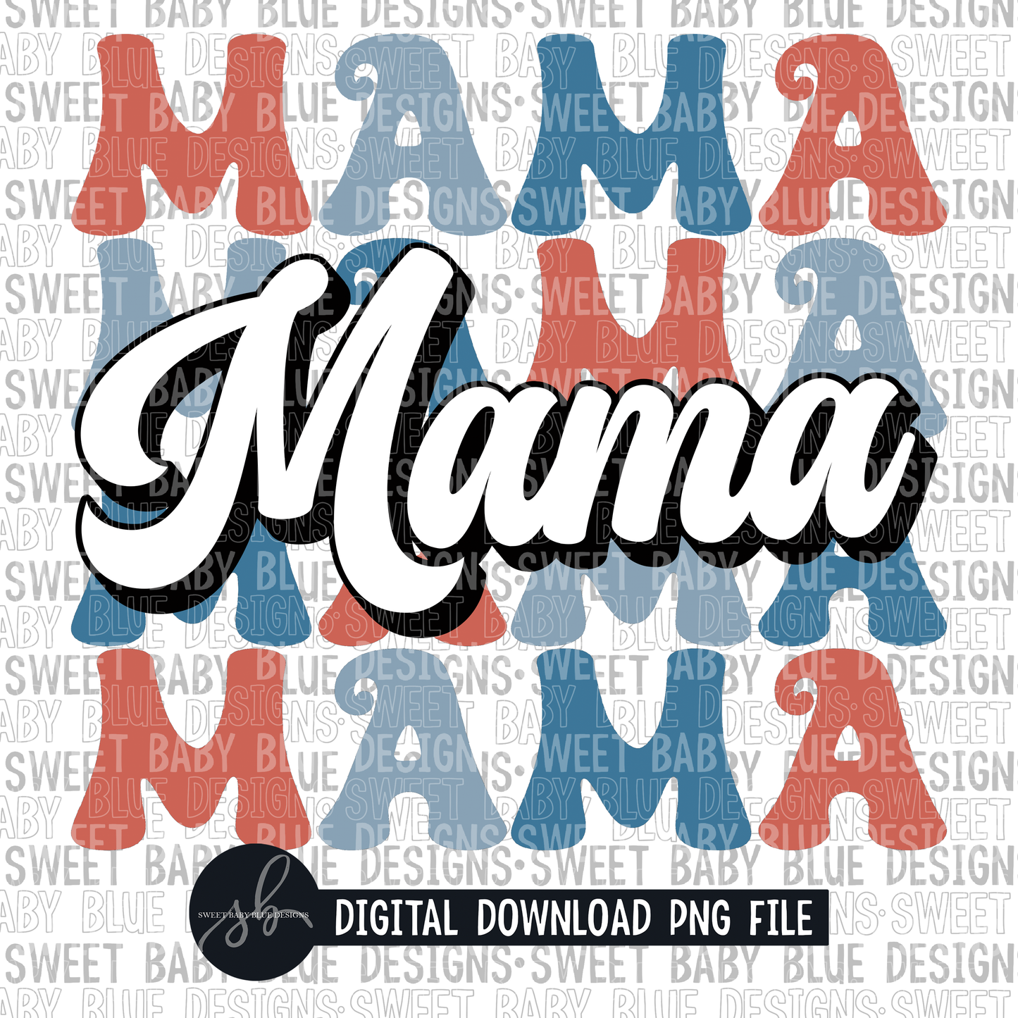 Mama- Stacked- 4th of July- Summer- 2022- PNG file- Digital Download