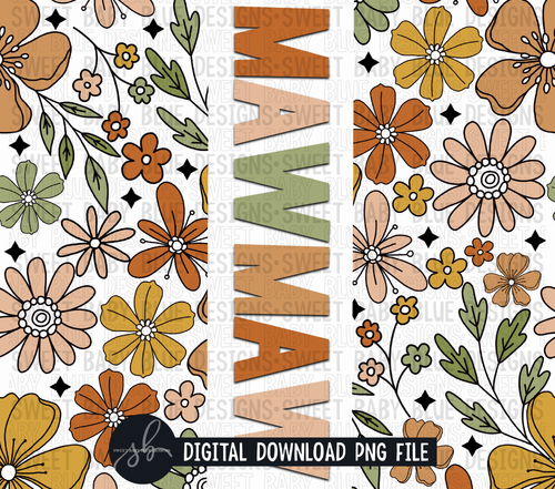 Mawmaw- Retro floral- 20 oz. skinny tumbler- 2022 -PNG file- Digital Download