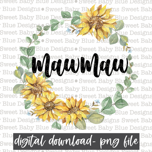 Mawmaw- Sunflower- PNG file- Digital Download